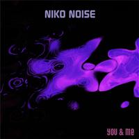 Niko Noise - You & Me