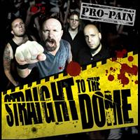 Pro-Pain - Straight To The Dome