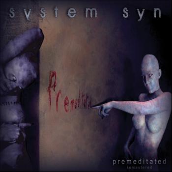 System Syn - Premeditated (Remastered)
