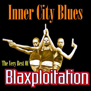 Various Artists - Inner City Blues: The Best of Blaxploitation