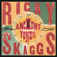 Ricky Skaggs - Ancient Tones