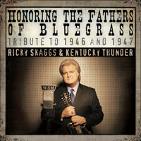 Ricky Skaggs - Honoring the Fathers of Bluegrass Tribute to 1946 and 1947