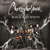 Cherryholmes - Cherryholmes II Black And White