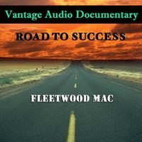 Vantage - Vantage Audio Documentary: Road To Success, Fleetwood Mac
