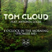 Tom Cloud featuring Antonia Lucas - 4 O'Clock in the Morning