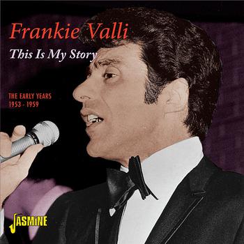 Frankie Valli - This Is My Story - The Early Years 1953 - 1959