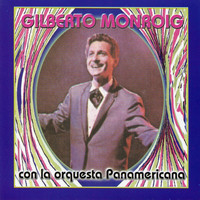 Gilberto Monroig - Con la Orquesta Panamericana