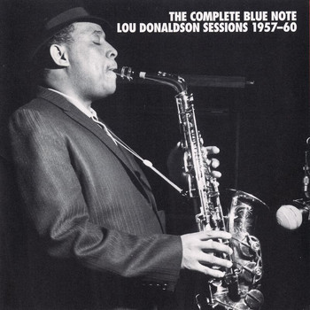 Lou Donaldson - The Complete Blue Note Lou Donaldson Sessions 1957-60