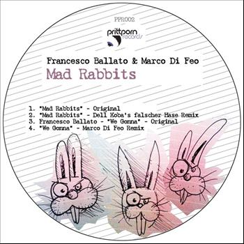 Francesco Ballato & Marco Di Feo - Mad Rabbits