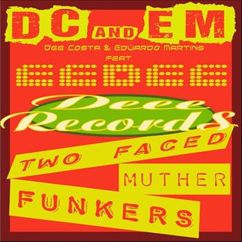Dee Costa & Eduardo Martins feat. Eedee - Two Faced Muther Funkers (Original Mix)