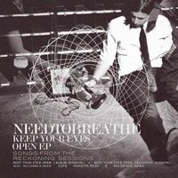 NEEDTOBREATHE - Keep Your Eyes Open EP (Songs from the Reckoning Sessions)
