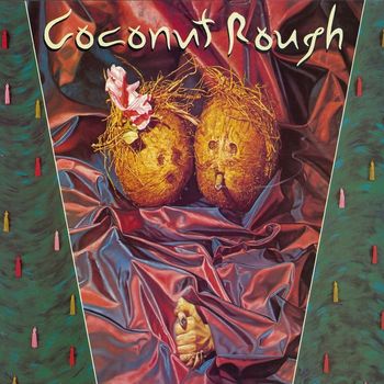 Coconut Rough - Coconut Rough