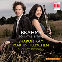 Sharon Kam, Martin Helmchen & Gustav Rivinius - Brahms: Sonatas & Trios