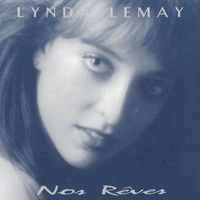 Lynda Lemay - Nos Reves