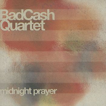 Bad Cash Quartet - Midnight Prayer