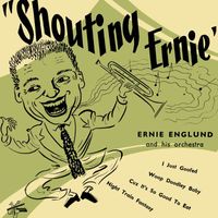 Ernie Englund - Shouting Ernie