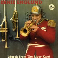 Ernie Englund - March From The River Kwai