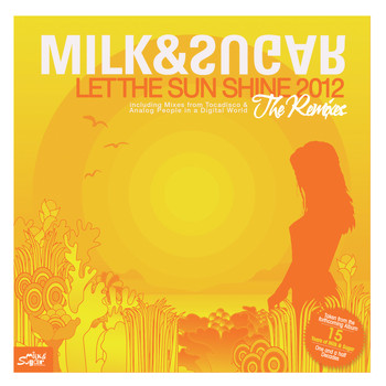Milk & Sugar - Let the Sun Shine 2012