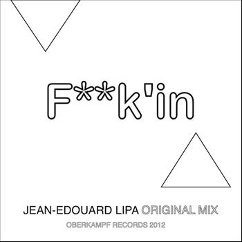 Jean Edouard Lipa - F**k In