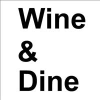 Wine & Dine - Wine & Dine