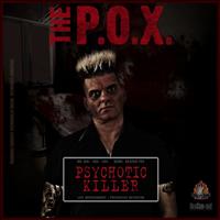 The P.O.X. - Psychotic Killer