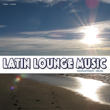 Various Artists - Latin Lounge Music, Volumen Dos