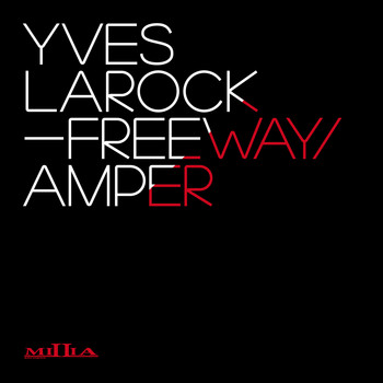 Yves Larock - Freeway / Amper