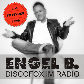 Engel B. - Discofox im Radio (Inkl. Foxtown Remix)
