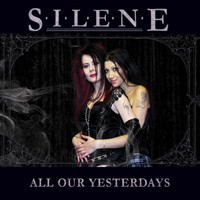 Silene - All Our Yesterdays
