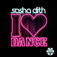 Sasha Dith - I Love Dance
