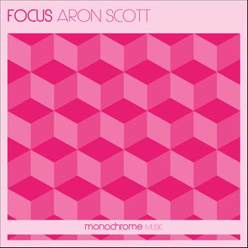 Aron Scott - Focus (Original Mix)