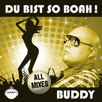 Buddy - Du bist so boah! (All Mixes)