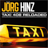 Jörg Hinz - Taxi 408 (Reloaded)