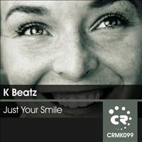 K Beatz - Just Your Smile