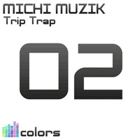Michi Muzik - Trip Trap
