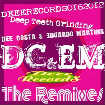 Dee Costa & Eduardo Martins - Deep Teeth Grinding - The Remixes