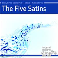 The Five Satins - Beyond Patina Jazz Masters: The Five Satins