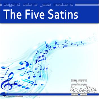 The Five Satins - Beyond Patina Jazz Masters: The Five Satins