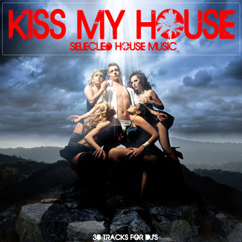 Various Artists - Kiss My House (Selected House Music)