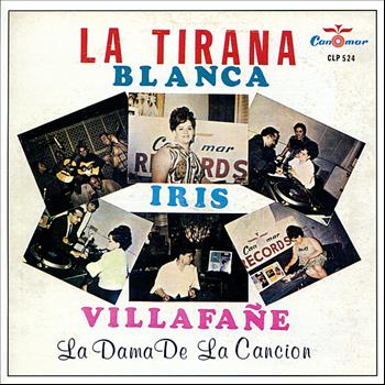 Blanca Iris Villafane - La Tirana