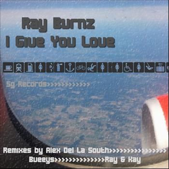 Ray Burnz - I Give You Love