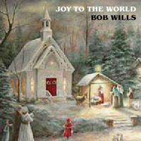 Bob Wills - Joy to the World