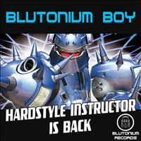 Blutonium Boy - Hardstyle Instructor Is Back