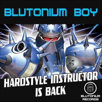 Blutonium Boy - Hardstyle Instructor Is Back