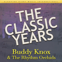 Buddy Knox - The Classic Years
