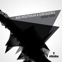 Aad Mouthaan & Subcquence - Good Shot (Original Mix [Explicit])