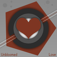 Unbloomed - Love