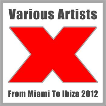 Various Artists - From Miami to Ibiza 2012