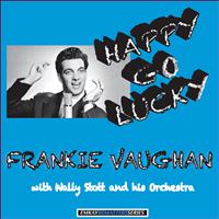 Frankie Vaughan with Wally Stott and his Orchestra - Happy  Go Lucky (Remastered)