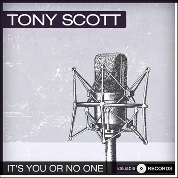 Tony Scott - It's You or No One